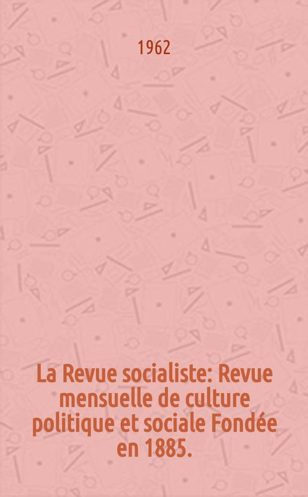 La Revue socialiste : Revue mensuelle de culture politique et sociale Fondée en 1885. (Numéro spécial. Planifier dans la liberté )