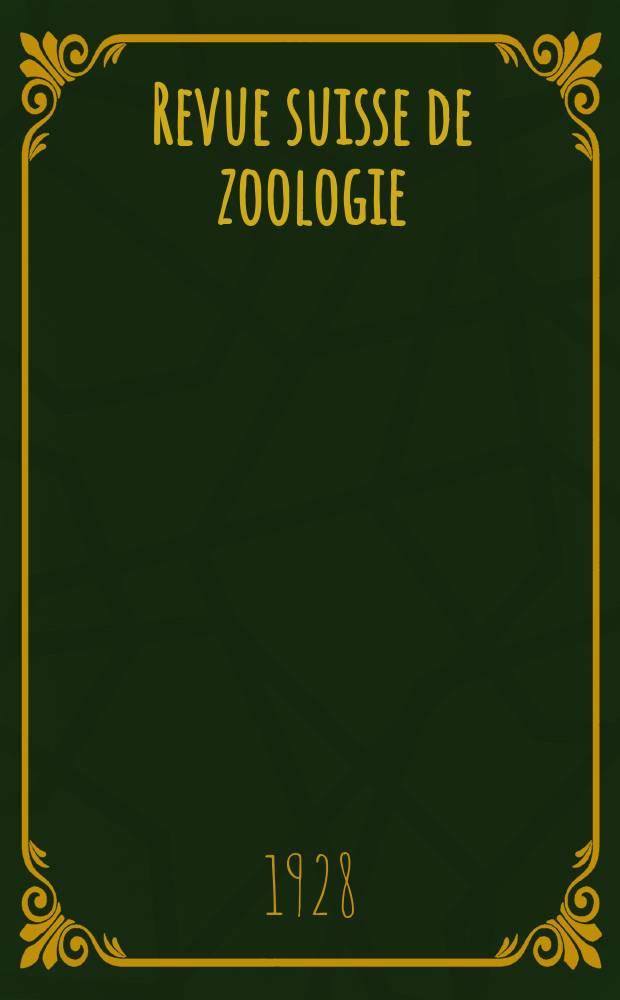 Revue suisse de zoologie : Annales de la Soc. zoologique suisse et du Muséum d' histoire naturelle de Genève
