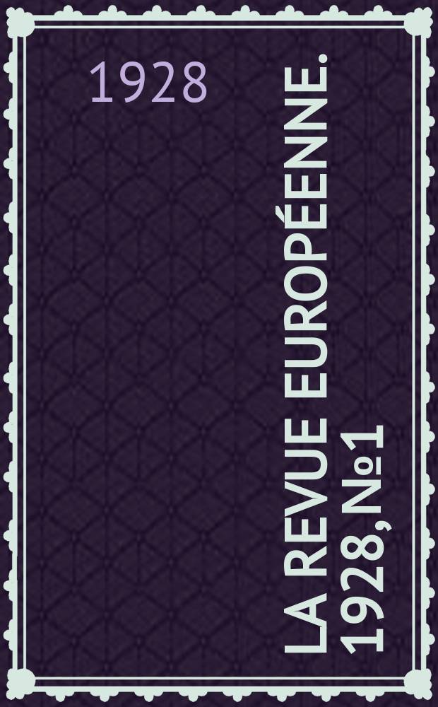La Revue européenne. 1928, №1/2