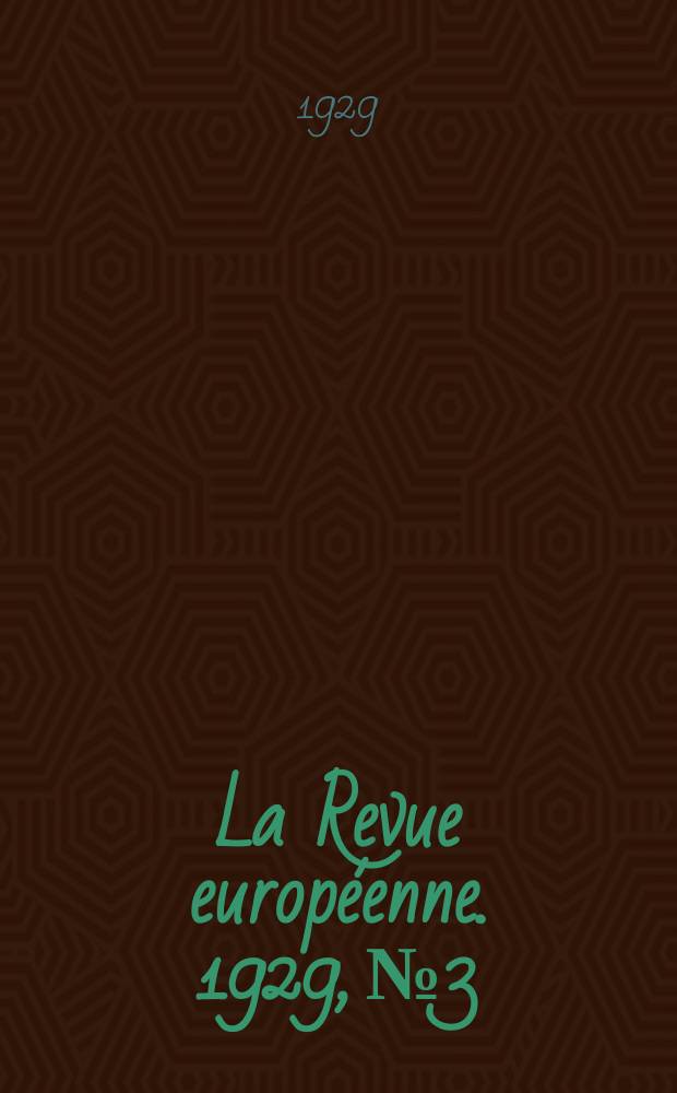 La Revue européenne. 1929, №3
