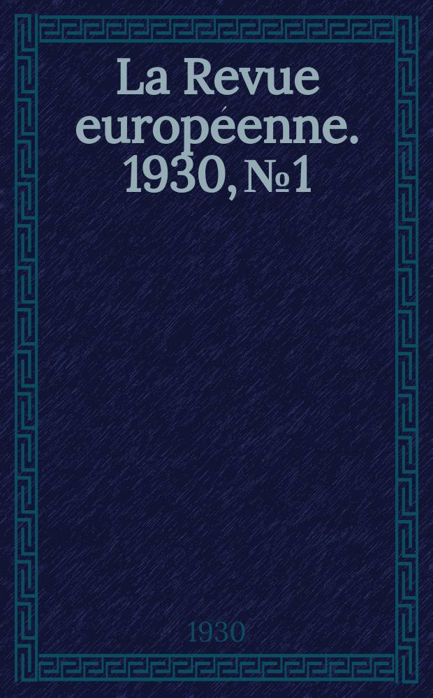 La Revue européenne. 1930, №1