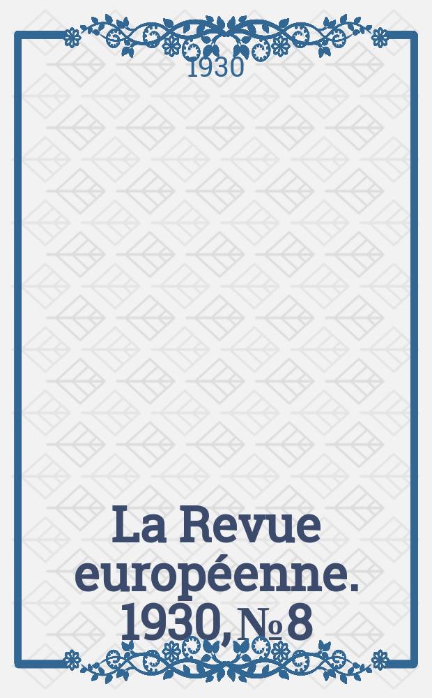 La Revue européenne. 1930, №8/9