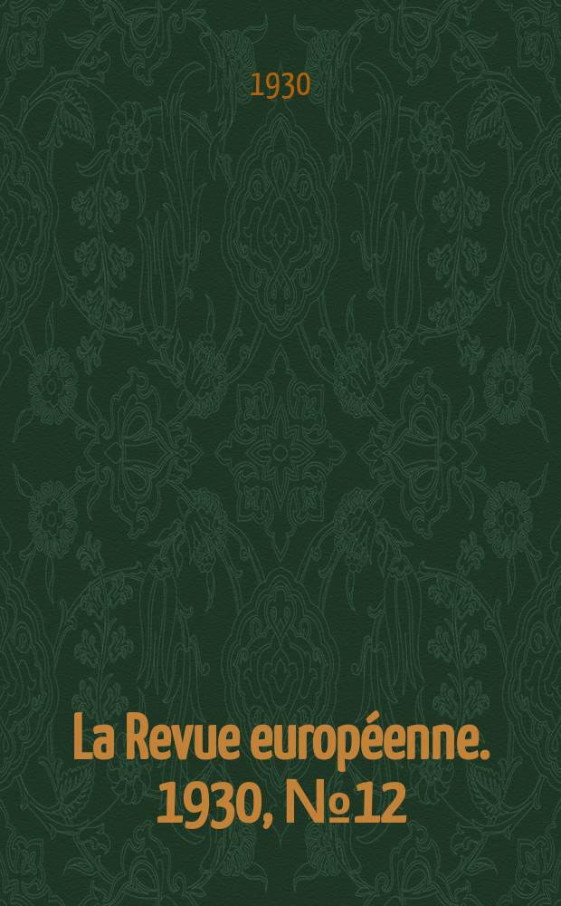La Revue européenne. 1930, №12