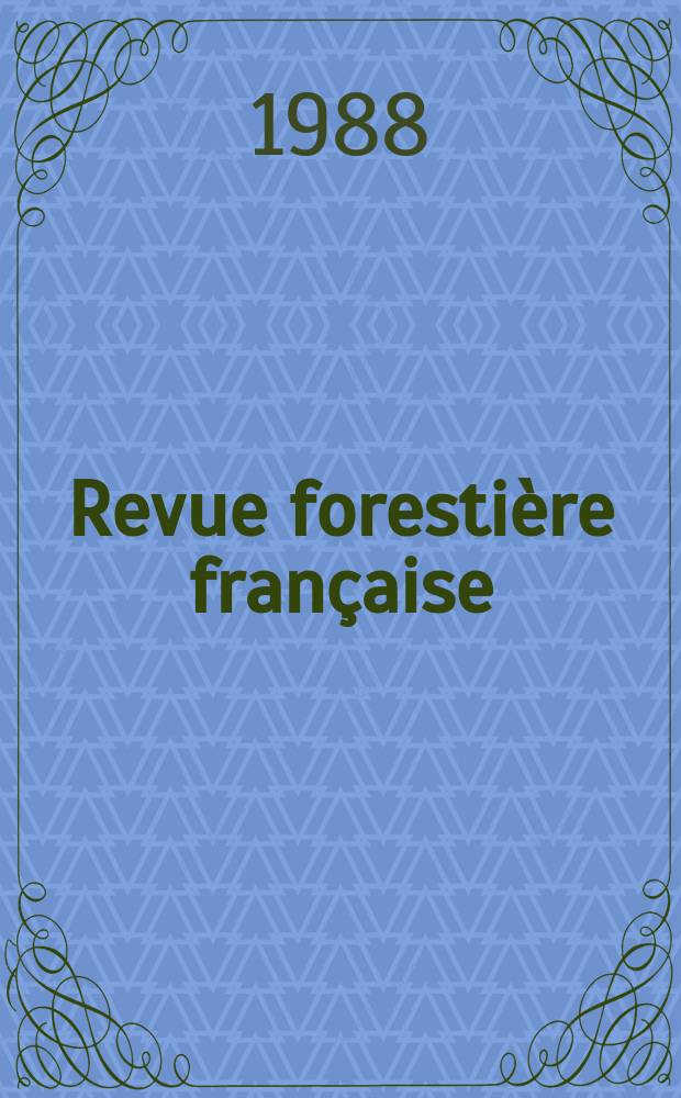 Revue forestière française : Forêts Chasse Pêche Nature Éd. ... par l'École nat. du génie rural, des eaux et des forêts. T.40, №4