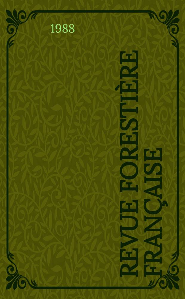 Revue foresti&egrave;re fran&ccedil;aise : For&ecirc;ts Chasse P&ecirc;che Nature &Eacute;d. ... par l'&Eacute;cole nat. du g&eacute;nie rural, des eaux et des for&ecirc;ts. T.40, №6
