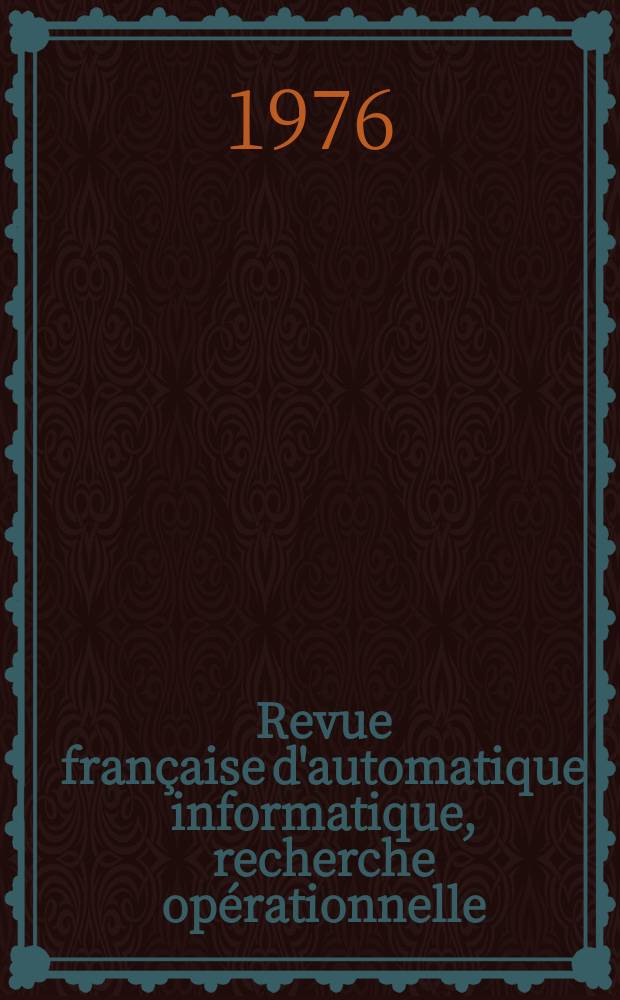 Revue française d'automatique informatique, recherche opérationnelle : Publ. avec le concours du C.N.R.S. Vol.10, №3[1] : (Analyse numérique)