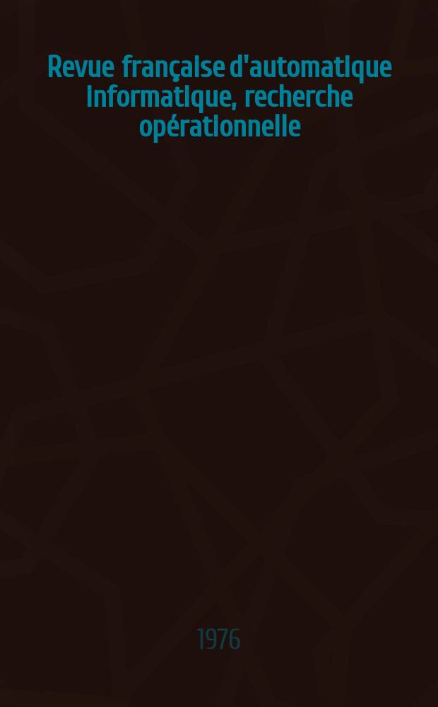 Revue française d'automatique informatique, recherche opérationnelle : Publ. avec le concours du C.N.R.S. Vol.10, №8[1] : (Analyse numérique)
