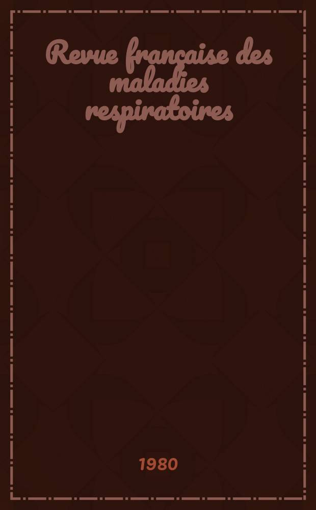 Revue française des maladies respiratoires : Ex "Revue de tuberculose et de pneumologie". T.8, №6