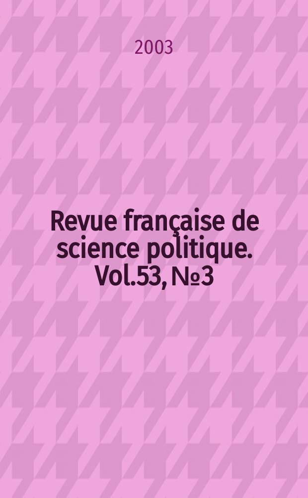 Revue française de science politique. Vol.53, №3