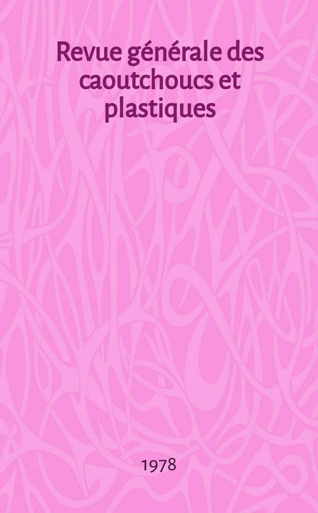 Revue g&eacute;n&eacute;rale des caoutchoucs et plastiques : Publication internationale. A.55 1978, №586 : (sp&eacute;c. transformateurs)