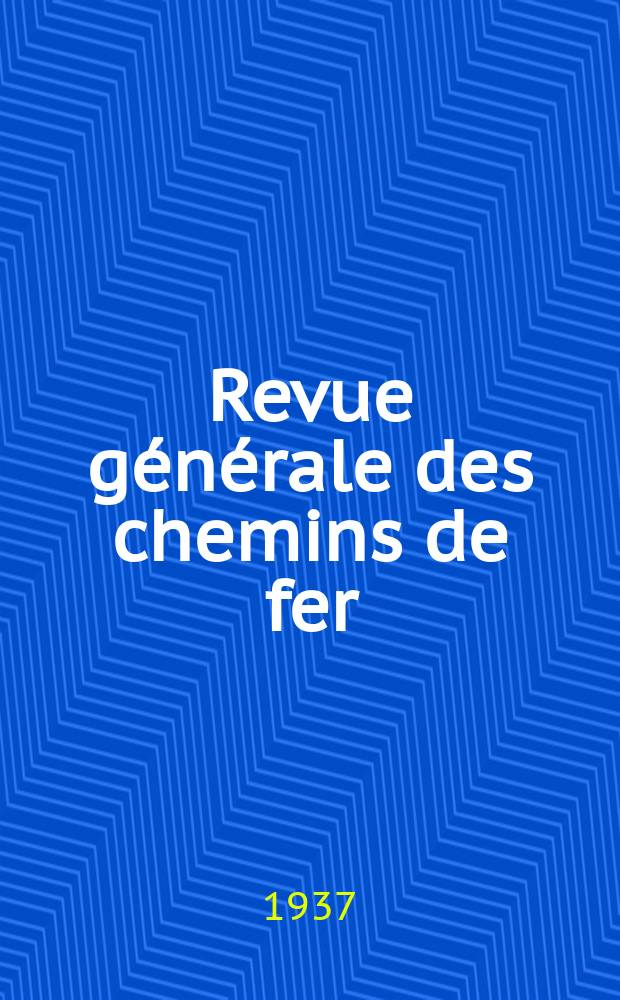 Revue générale des chemins de fer : Mémoires et documents concernant l'établissement la construction et l'exploitation technique et commerciale des voies ferrées. Année56 1937, Sem.2, №2