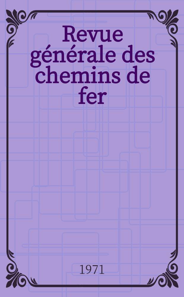 Revue g&eacute;n&eacute;rale des chemins de fer : M&eacute;moires et documents concernant l'&eacute;tablissement la construction et l'exploitation technique et commerciale des voies ferr&eacute;es. Ann&eacute;e90 1971, Mars : La Gestion centralis&eacute;e du trafic marchandises
