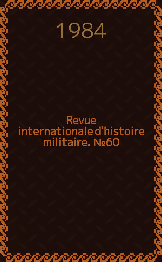 Revue internationale d'histoire militaire. №60 : Ed. bulgare