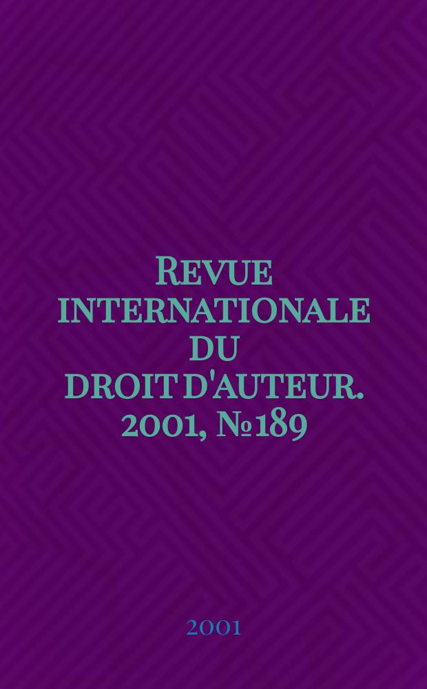 Revue internationale du droit d'auteur. 2001, №189