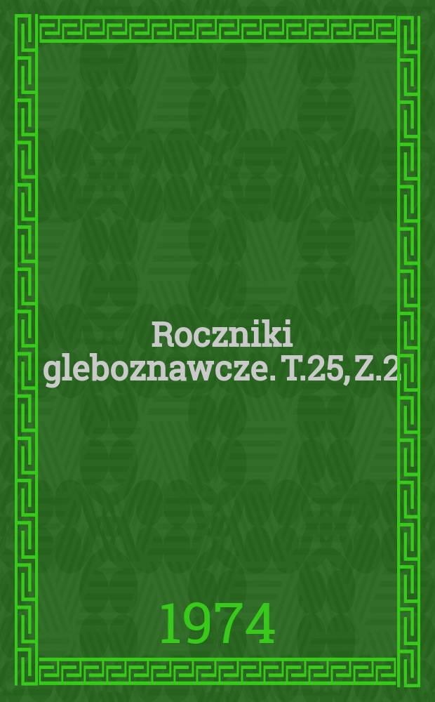 Roczniki gleboznawcze. T.25, Z.2