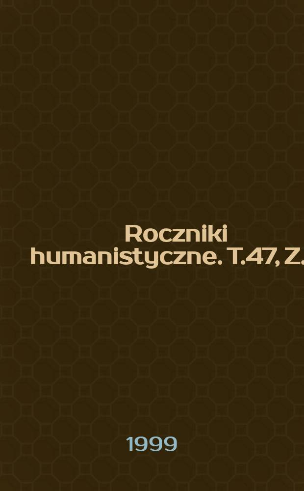 Roczniki humanistyczne. T.47, Z.2 : (Historia)