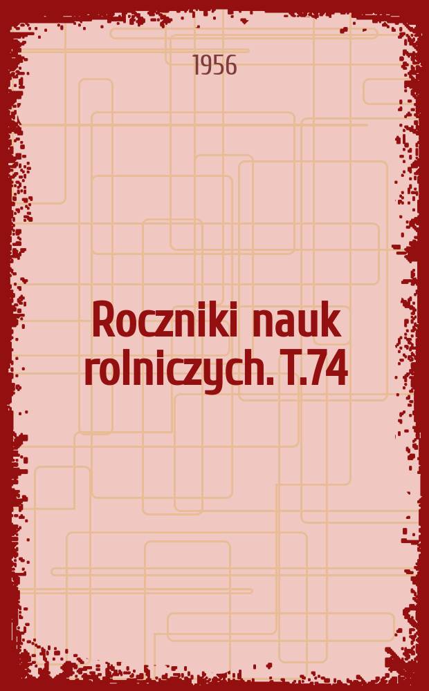 Roczniki nauk rolniczych. T.74 : Przyrodniczo-genetyczna klasyfikacja gleb Polski
