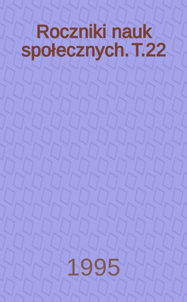 Roczniki nauk społecznych. T.22/23, Z.1 : 1994/1995