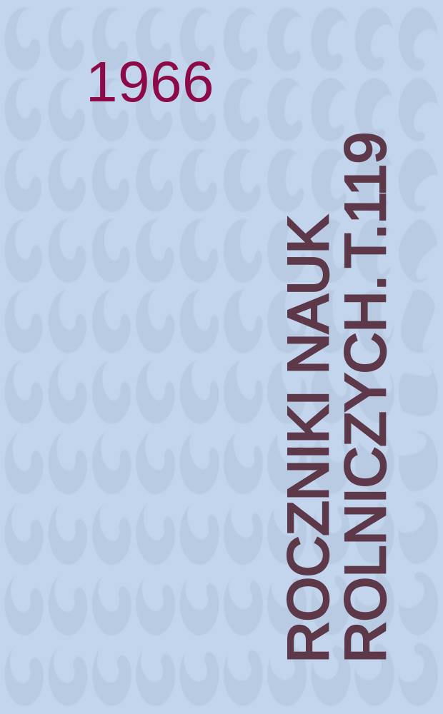 Roczniki nauk rolniczych. T.119 : Materiały do bioklimatologii Polski