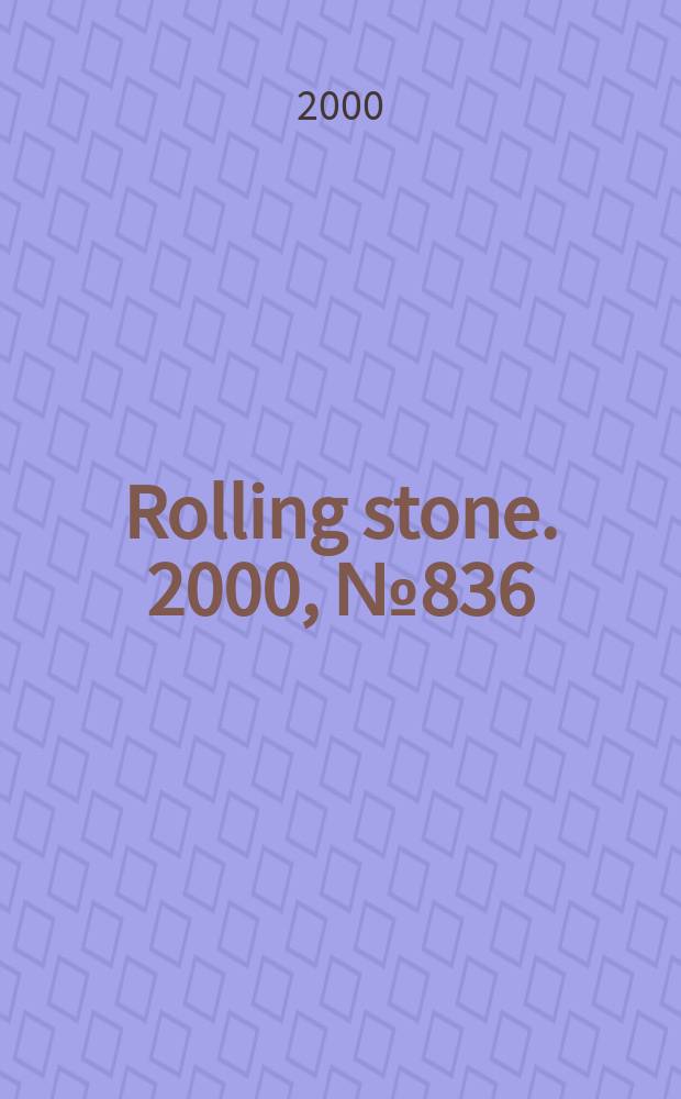 Rolling stone. 2000, №836