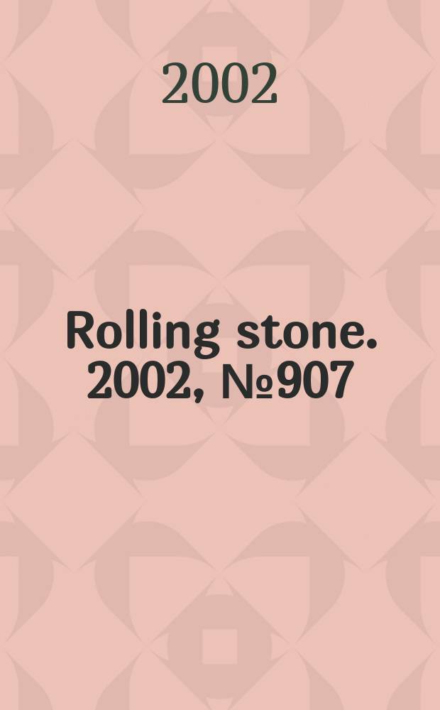 Rolling stone. 2002, №907