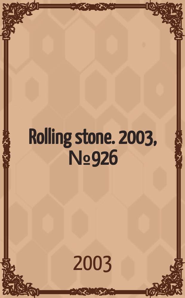 Rolling stone. 2003, №926