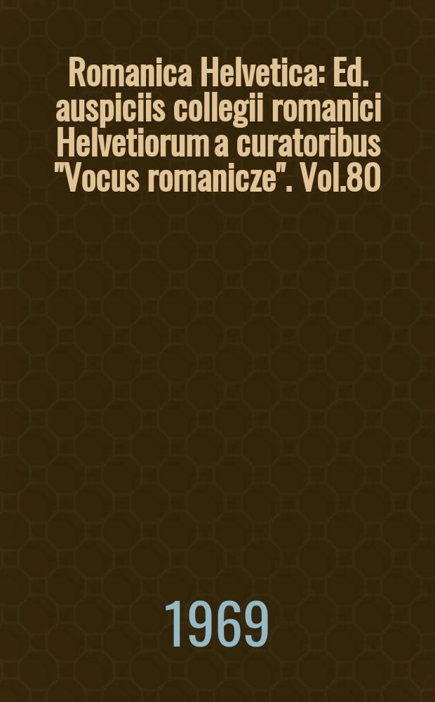 Romanica Helvetica : Ed. auspiciis collegii romanici Helvetiorum a curatoribus "Vocus romanicze". Vol.80 : Geschehen "an sich" und Vorgang ohne Urheberbezug im modernem Französisch