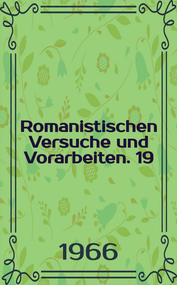 Romanistischen Versuche und Vorarbeiten. 19 : Die romanische Anlautsonorisation