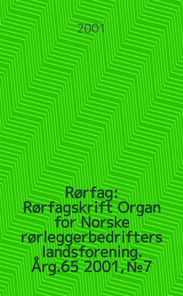 Rørfag : Rørfagskrift Organ for Norske rørleggerbedrifters landsforening. Årg.65 2001, №7
