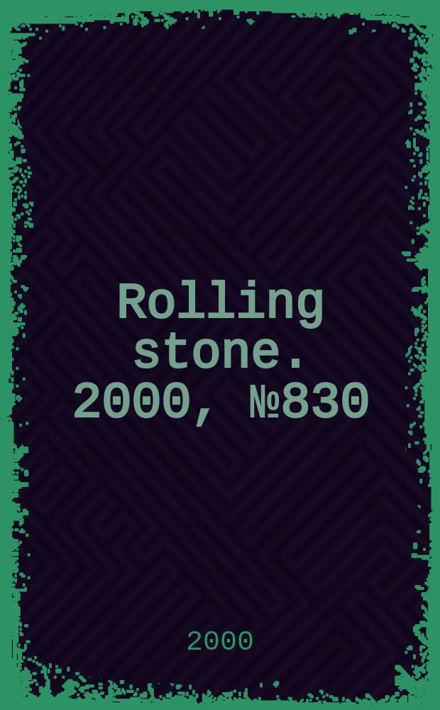 Rolling stone. 2000, №830/831