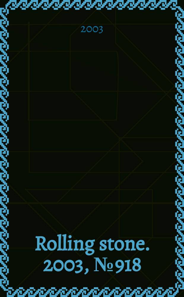 Rolling stone. 2003, №918