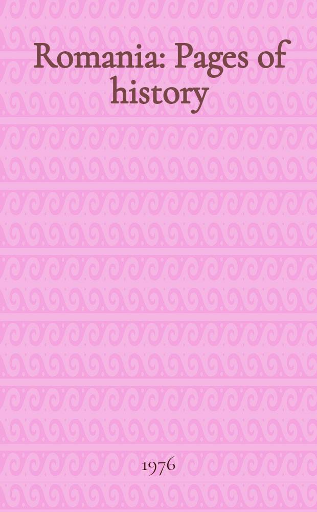 Romania : Pages of history