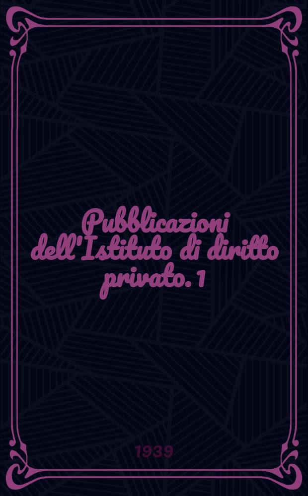 Pubblicazioni dell'Istituto di diritto privato. 1 : Le ricomposizione e l'arrotondamento dei fondi rurali frammentati