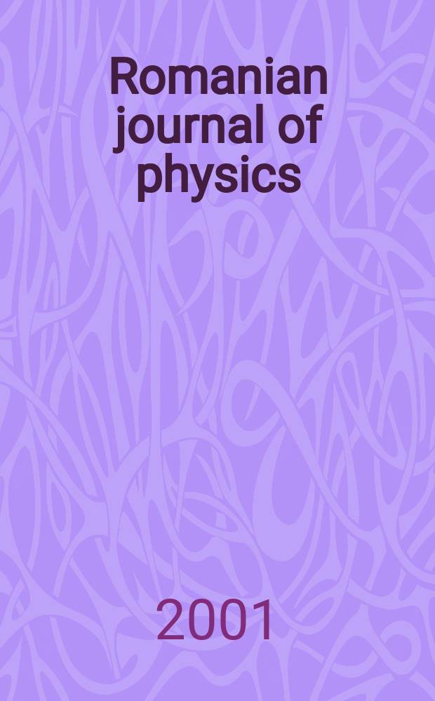 Romanian journal of physics : form. Revue roum. de physique. T.46, №6