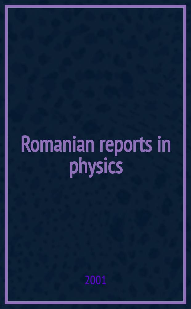 Romanian reports in physics : Form. Studii si cercetări de fizică. Vol.53, №9/10
