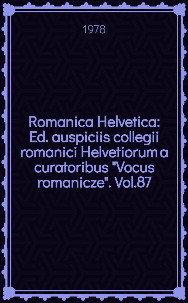 Romanica Helvetica : Ed. auspiciis collegii romanici Helvetiorum a curatoribus "Vocus romanicze". Vol.87 : Etudes de stratigraphie linguistique