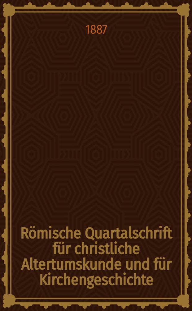 Römische Quartalschrift für christliche Altertumskunde und für Kirchengeschichte