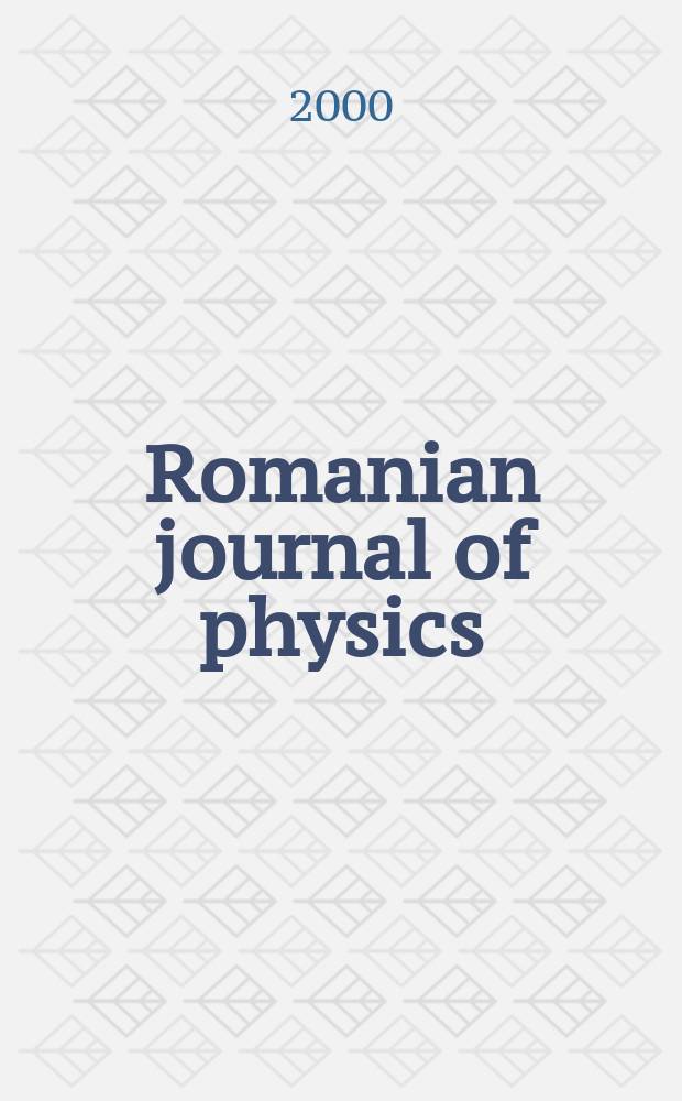 Romanian journal of physics : form. Revue roum. de physique. T.45, №6