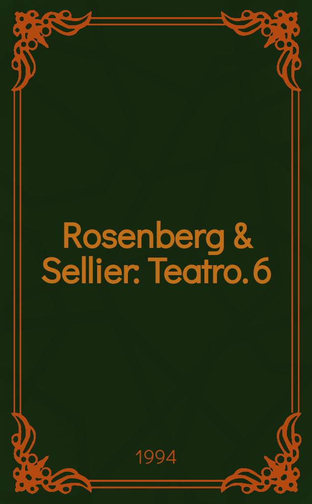 Rosenberg & Sellier : Teatro. 6 : La nuova scena elettronica
