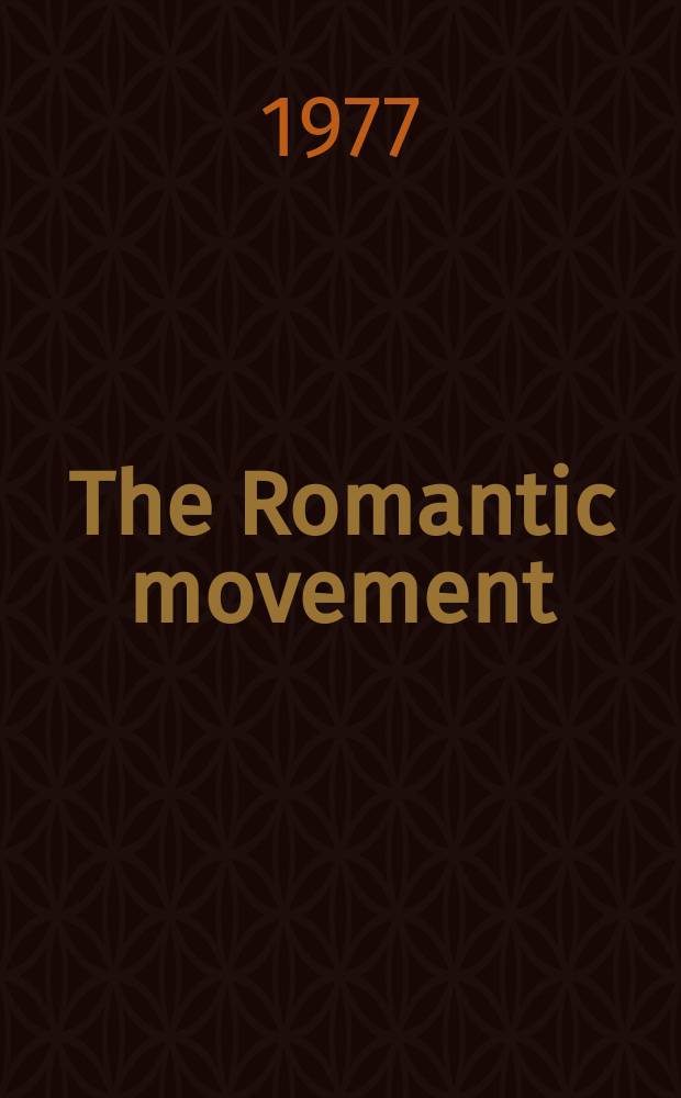 The Romantic movement : A selective a. crit. bibliogr. for... Suppl. to Engl. language notes