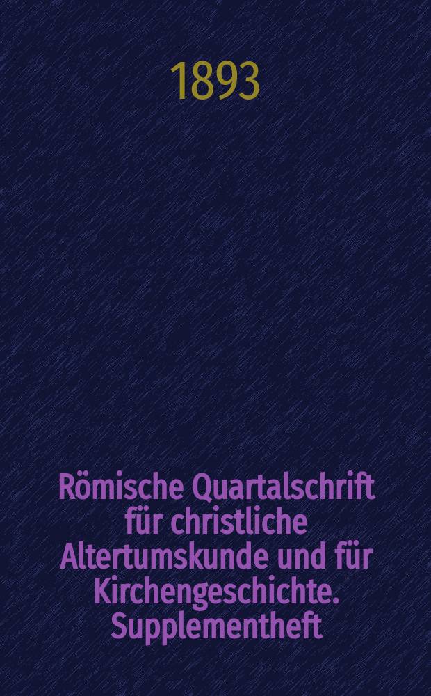 Römische Quartalschrift für christliche Altertumskunde und für Kirchengeschichte. Supplementheft