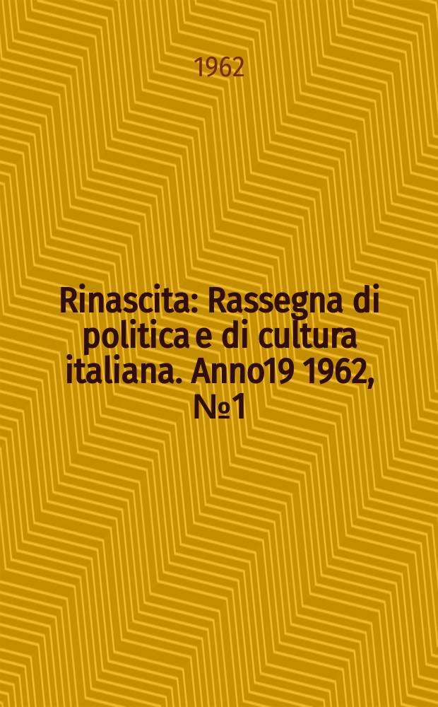Rinascita : Rassegna di politica e di cultura italiana. Anno19 1962, №1(Maggio)