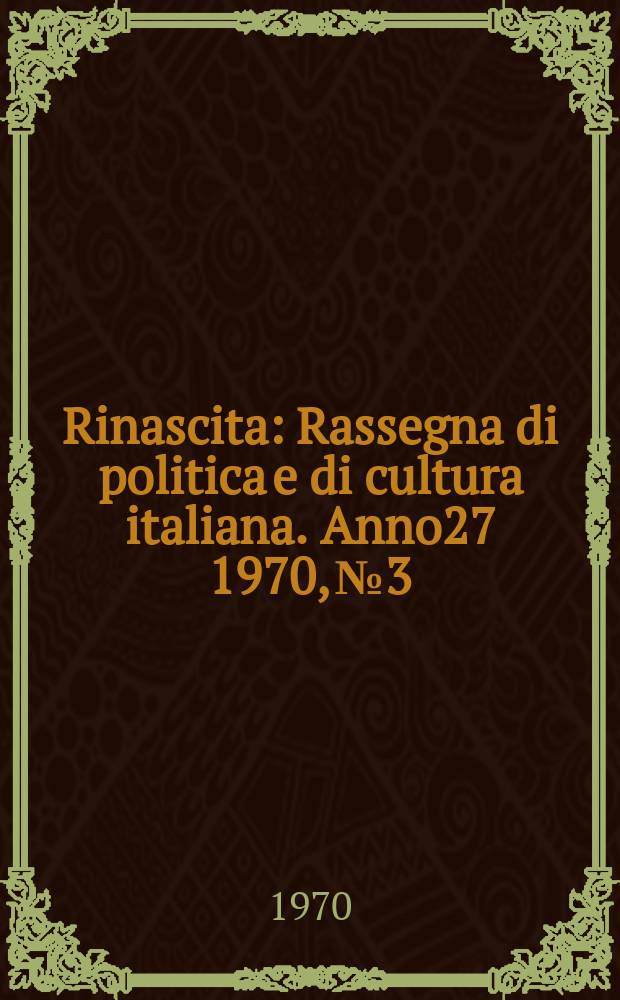 Rinascita : Rassegna di politica e di cultura italiana. Anno27 1970, №3