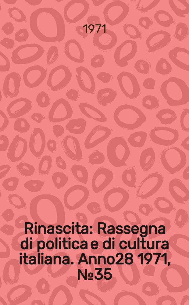 Rinascita : Rassegna di politica e di cultura italiana. Anno28 1971, №35