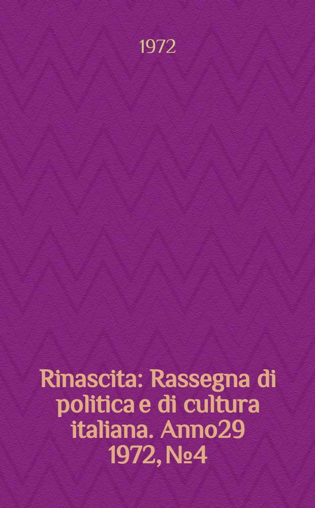 Rinascita : Rassegna di politica e di cultura italiana. Anno29 1972, №4