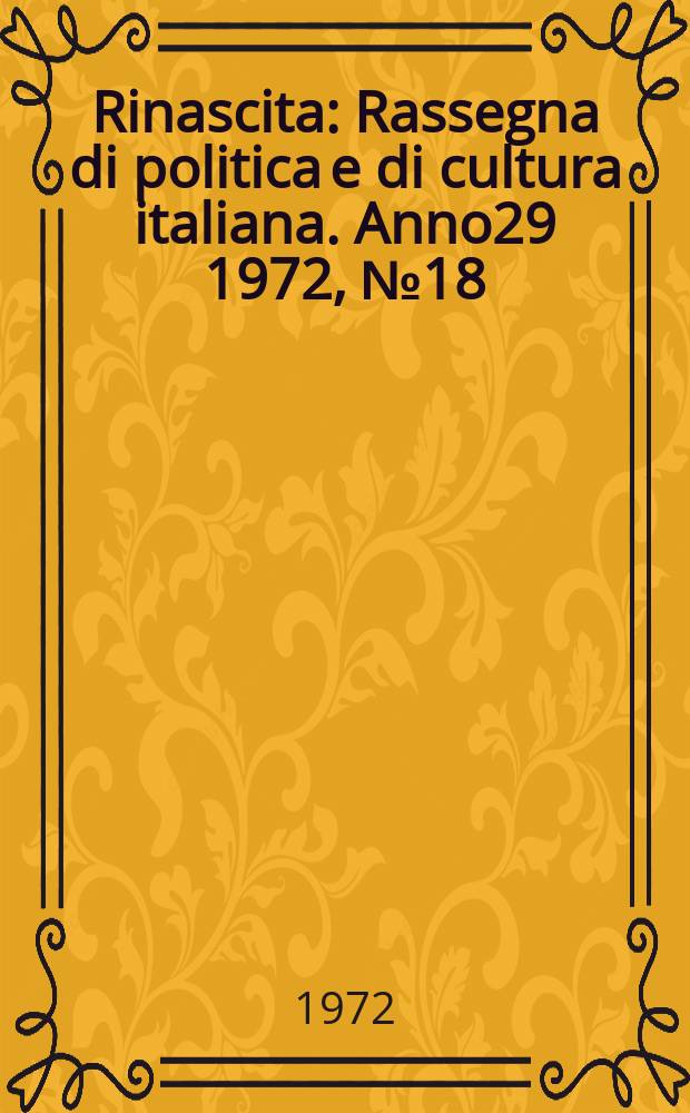 Rinascita : Rassegna di politica e di cultura italiana. Anno29 1972, №18
