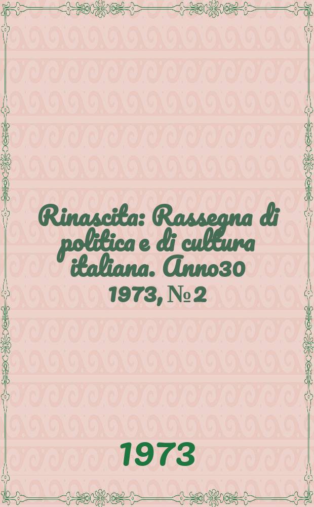 Rinascita : Rassegna di politica e di cultura italiana. Anno30 1973, №2