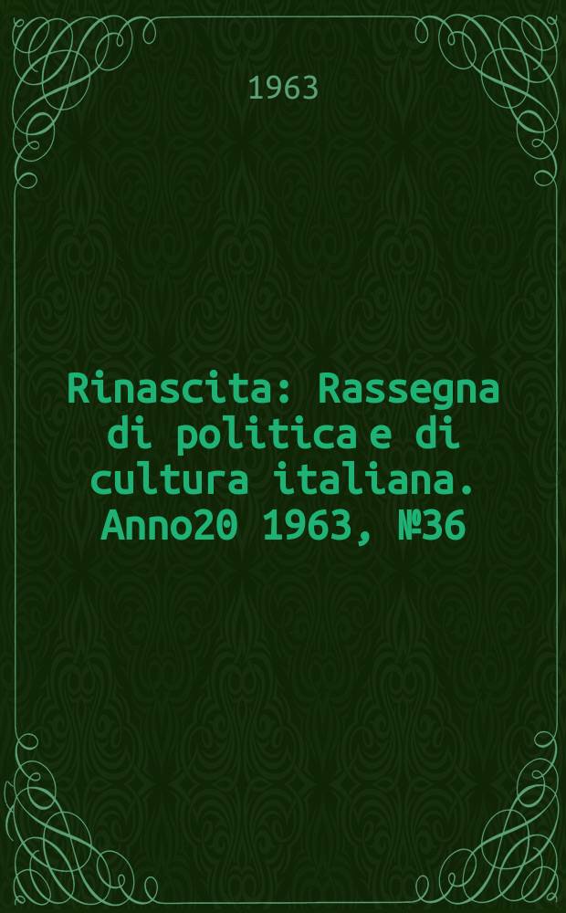 Rinascita : Rassegna di politica e di cultura italiana. Anno20 1963, №36