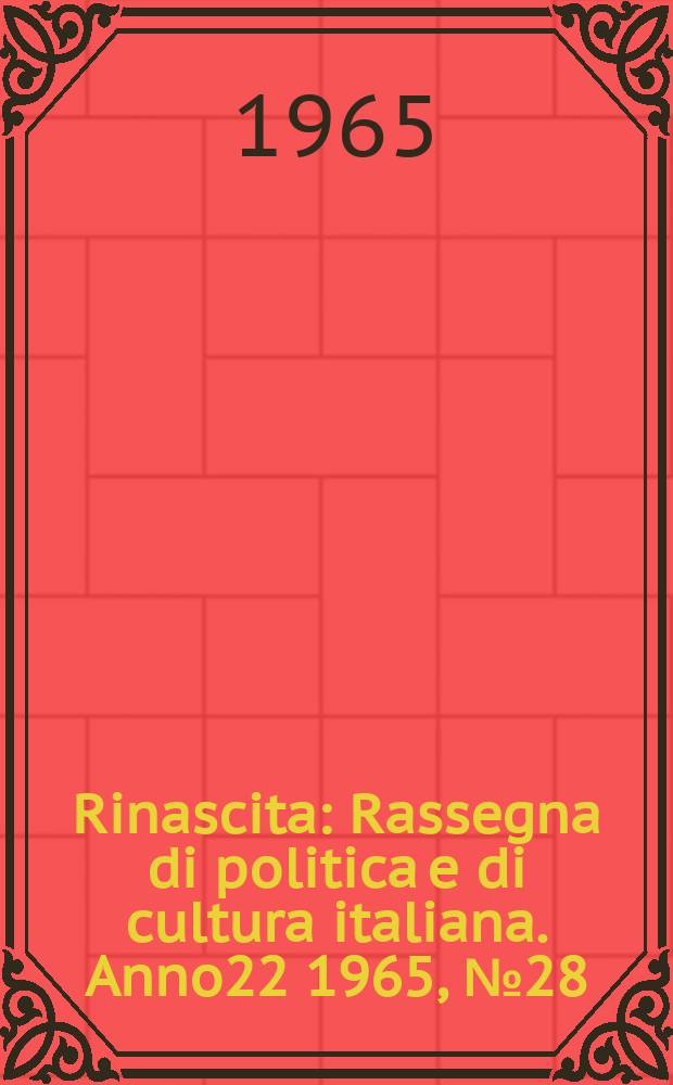 Rinascita : Rassegna di politica e di cultura italiana. Anno22 1965, №28