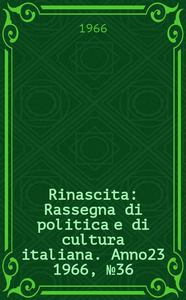 Rinascita : Rassegna di politica e di cultura italiana. Anno23 1966, №36
